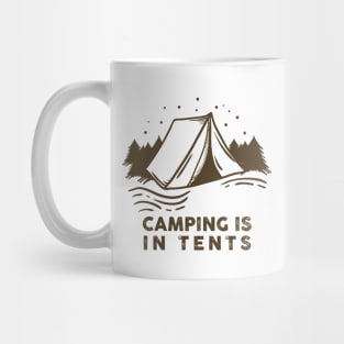 Camping is in Tents Mug